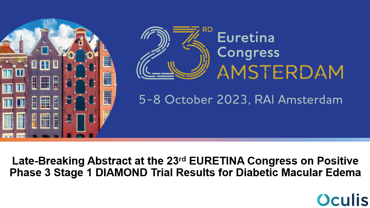 Oculis to Present a Late-Breaking Abstract at the 23rd EURETINA Congress on Positive Phase 3 Stage 1 DIAMOND Trial Results for Diabetic Macular Edema