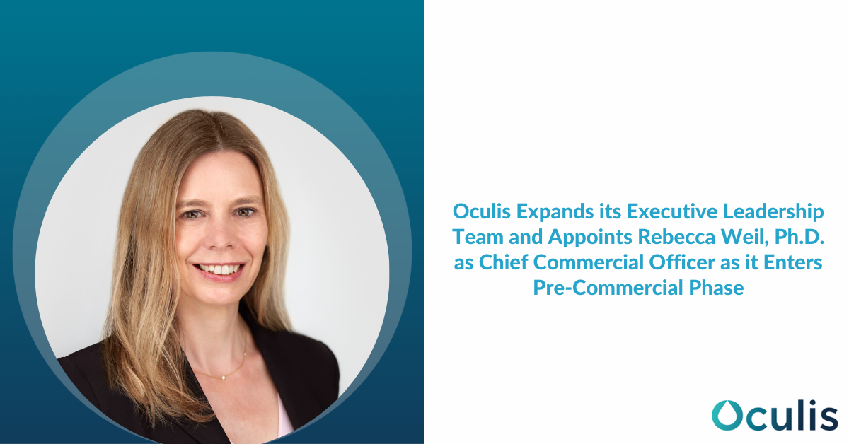 Oculis Expands its Executive Leadership Team and Appoints Rebecca Weil, Ph.D. as Chief Commercial Officer as it Enters Pre-Commercial Phase