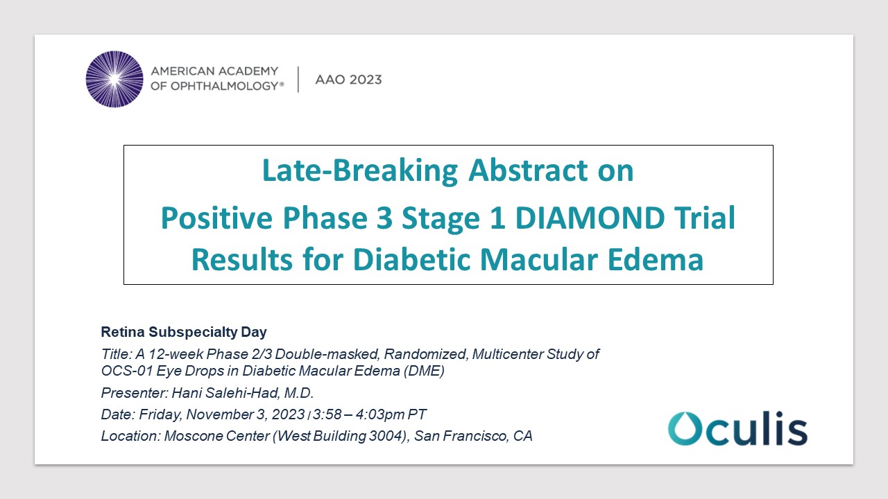 Oculis to Present a Late-Breaking Abstract at the American Academy of Ophthalmology 2023 Annual Meeting on the Positive Stage 1 Results from Phase 3 DIAMOND Trial for Diabetic Macular Edema